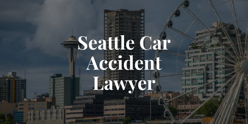 Seattle Car Accident Lawyer