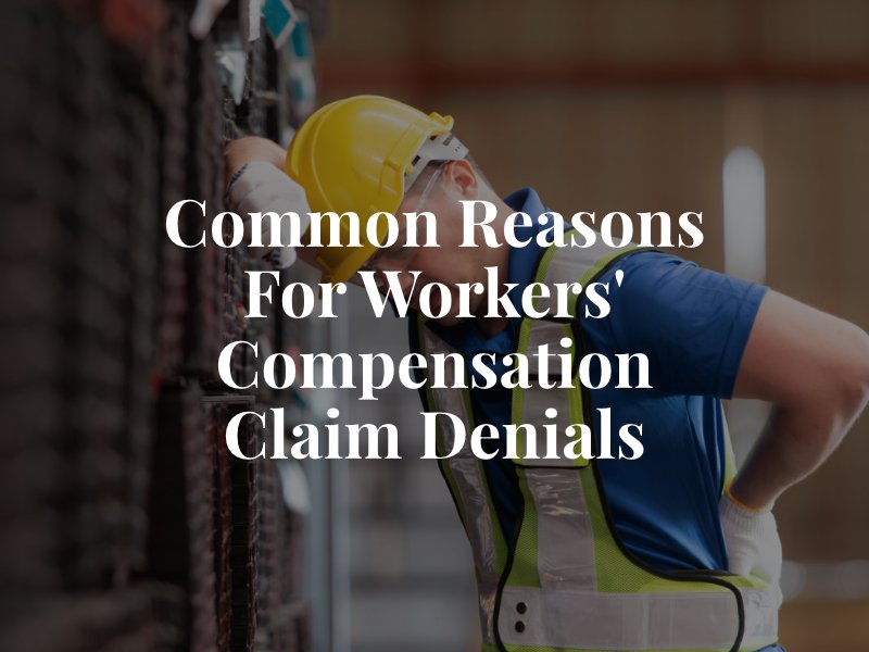 Common Reasons for Workers' Compensation Claim Denials