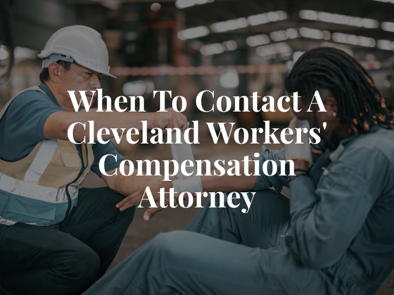 When to Contact a Cleveland Workers' Compensation Attorney